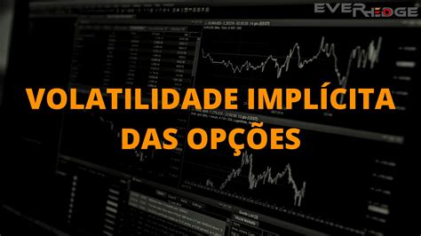 Volatilidade Implícita Opções: Estratégias para Vencer no Cassino